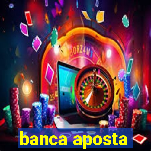 banca aposta